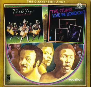 2SACD The O'Jays: Ship Ahoy, Message In The Music & Live In London