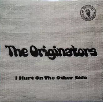The Originators: I Hurt On The Other Side