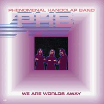 Album The Phenomenal Handclap Band: We Are Worlds Away