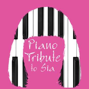 CD The Piano Tribute Players: Piano Tribute To Sia