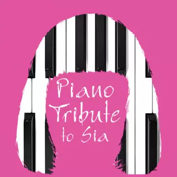 Piano Tribute To Sia