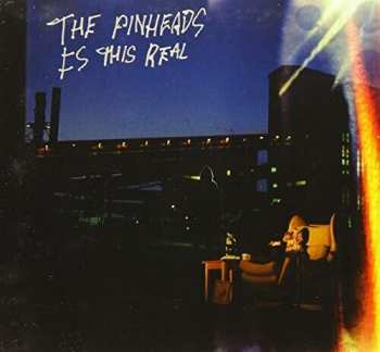 Album The Pinheads: Is This Real