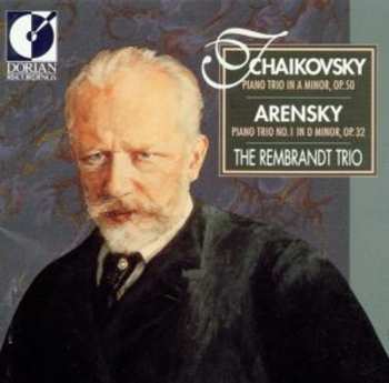Album The Rembrandt Trio: Tchaikovsky - Piano Trio in A Minor; Arensky - Piano Trio No. 1 in D Minor