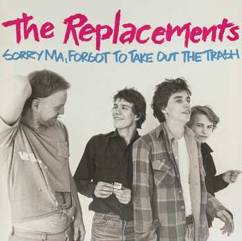 LP/4CD/Set di cofanetti The Replacements: Sorry Ma, Forgot To Take Out The Trash LTD