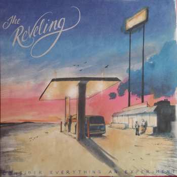 LP The Reveling: Consider Everything An Experiment CLR