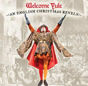 Album The Revels: Welcome Yule: An English Christmas Revels