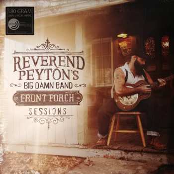 LP The Reverend Peyton's Big Damn Band: Front Porch Sessions