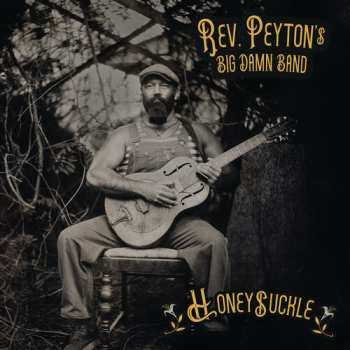 LP The Reverend Peyton's Big Damn Band: Honeysuckle