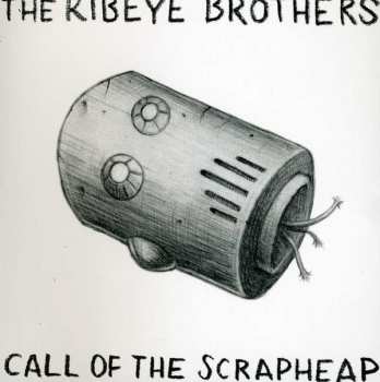 CD The Ribeye Brothers: Call Of The Scrapheap