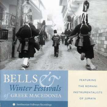 Album The Romani Instrumentalists Of Jumaya: Bells And Winter Festivals Of Greek Macedonia