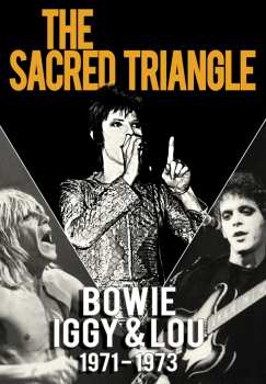 DVD David Bowie: The Sacred Triangle: Bowie, Iggy & Lou 1971-1973
