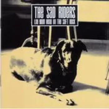 The Sad Riders: Lay Your Head On The Soft Rock