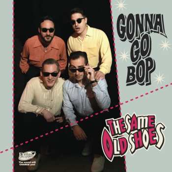 Album The Same Old Shoes: Gonna Go Bop