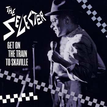 CD/DVD The Selecter: Get On The Train To Skaville