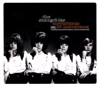 The Shangri-Las: Myrmidons Of Melodrama