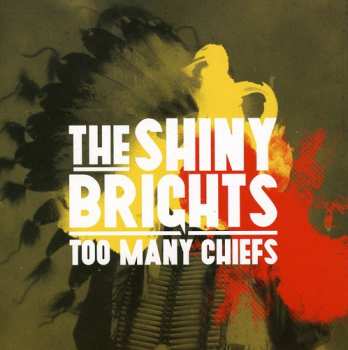 Album The Shiny Brights: Too Many Chiefs