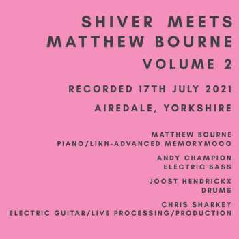 Album The Shiver: Shiver Meets Matthew Bourne Volume Two
