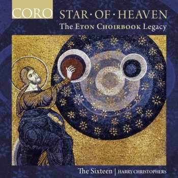 CD The Sixteen: Star Of Heaven: The Eton Choirbook Legacy