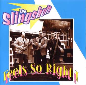 CD The Slingshots: Feels So Right!