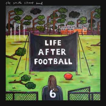 LP The Smith Street Band: Life After Football