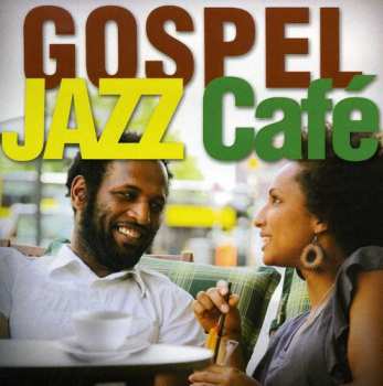 Album The Smooth Jazz All Stars: Gospel Jazz Cafe