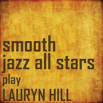 Album The Smooth Jazz All Stars: Perform Lauryn Hill