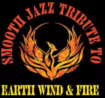 The Smooth Jazz All Stars: Smooth Jazz Tribute To Earth, Wind And Fire