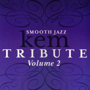 Album The Smooth Jazz All Stars: Tribute To Kem, Vol. 2