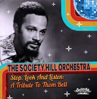 Album The Society Hill Orchestra: Stop, Look And Listen: A Tribute To Thom Bell