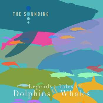 CD The Sounding: Legends & Tales Of Dolphins & Whales