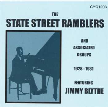 Album State Street Ramblers: The State Street Ramblers And Associated Groups 1928-1931 -- Featuring Jimmy Blythe