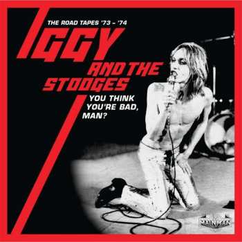 5CD/Set di cofanetti The Stooges: You Think You’re Bad, Man? (The Road Tapes ‘73 - ‘74)