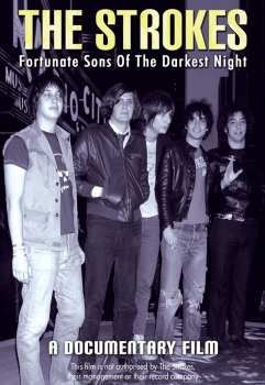 DVD The Strokes: Fortunate Sons Of The Darkest Night
