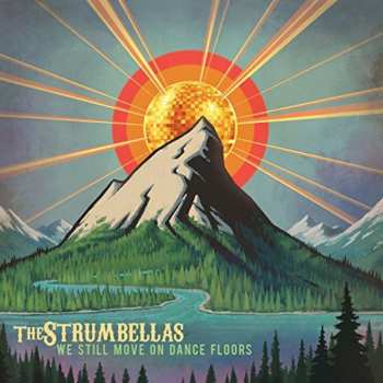 CD The Strumbellas: We Still Move On Dance Floors