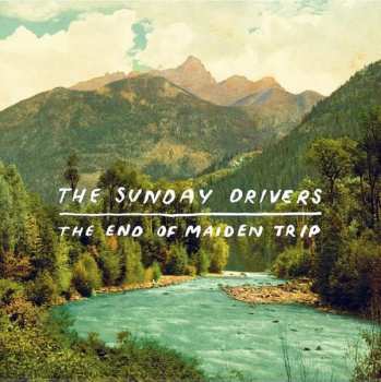CD The Sunday Drivers: The End Of Maiden Trip