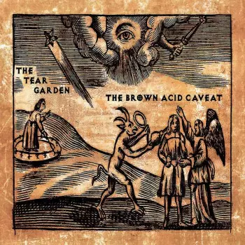 The Tear Garden: The Brown Acid Caveat