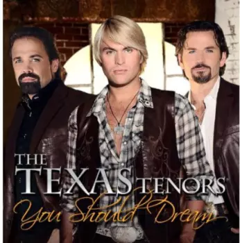 The Texas Tenors: You Should Dream