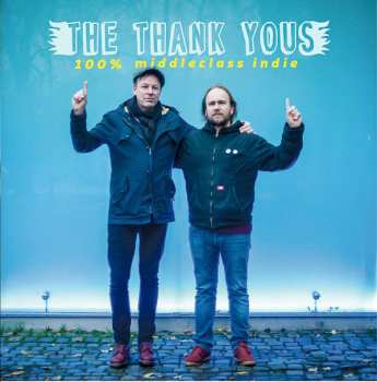 LP/CD The Thank Yous: 100% Middleclass Indie