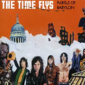The Time Flys: Rebels Of Babylon