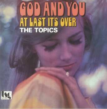 SP The Topics: God And You / At Last It's Over