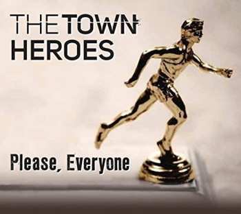 Album The Town Heroes: Please, Everyone