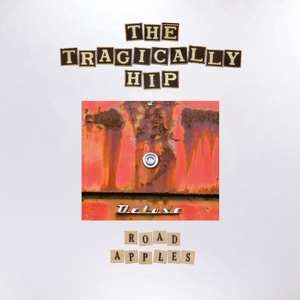 5LP/Set di cofanetti/Blu-ray The Tragically Hip: Road Apples (30th Anniversary Deluxe Vinyl Edition) DLX | LTD