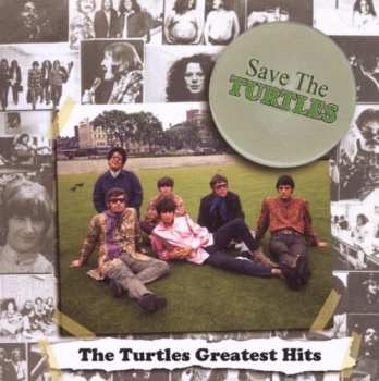 CD The Turtles: Save The Turtles: The Turtles Greatest Hits