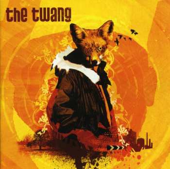 CD The Twang: Love It When I Feel Like This
