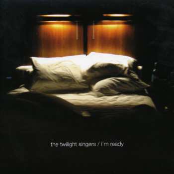 Album The Twilight Singers: I'm Ready