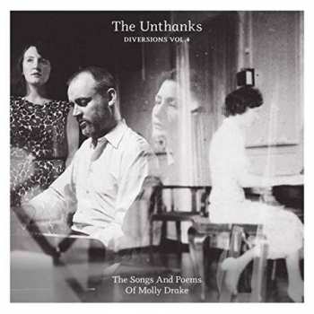 LP The Unthanks: Diversions Vol.4 The Songs And Poems Of Molly Drake