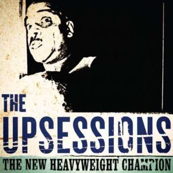 LP The Upsessions: The New Heavyweight Champion