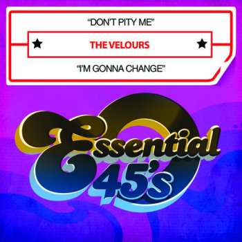 Album The Velours: I'm Gonna Change / Don't Pity Me