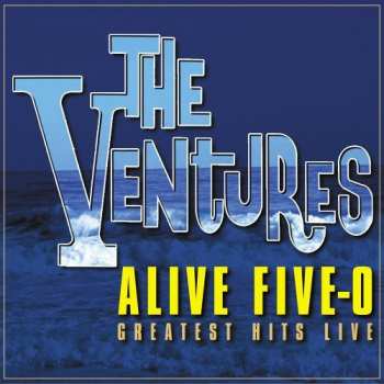 Album The Ventures: Alive Five - 0  Greatest Hits Live