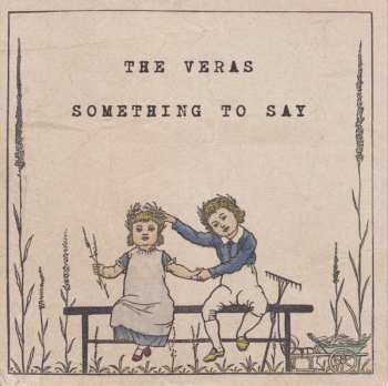 SP The Veras: Something To Say LTD